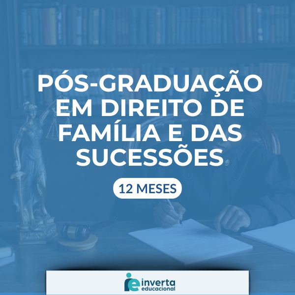 PÓS-GRADUAÇÃO EM DIREITO DE FAMÍLIA E DAS SUCESSÕES - 12 meses